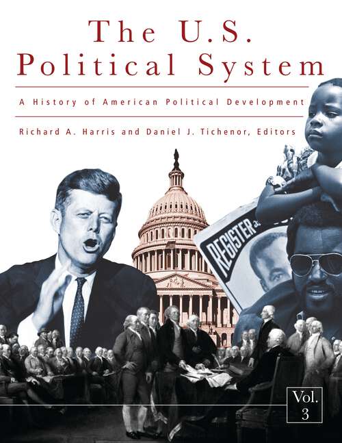 Book cover of A History of the U.S. Political System [3 volumes]: Ideas, Interests, and Institutions [3 volumes]