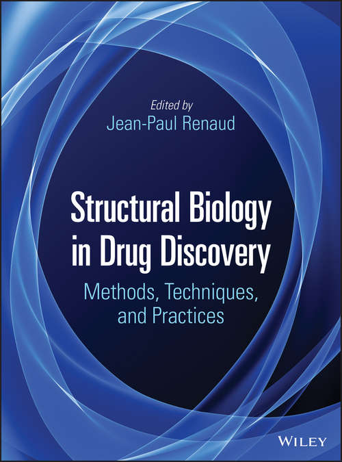 Book cover of Structural Biology in Drug Discovery: Methods, Techniques, and Practices