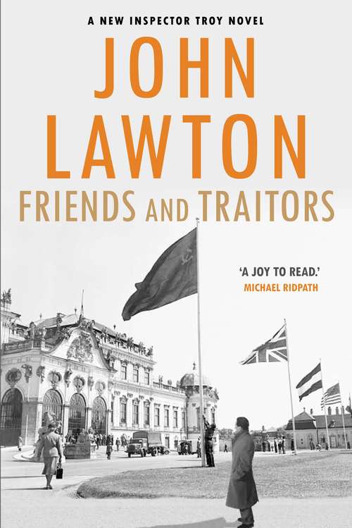 Book cover of Friends and Traitors: For readers of John le Carré, Philip Kerr and Alan Furst. (Main) (Inspector Troy series #8)