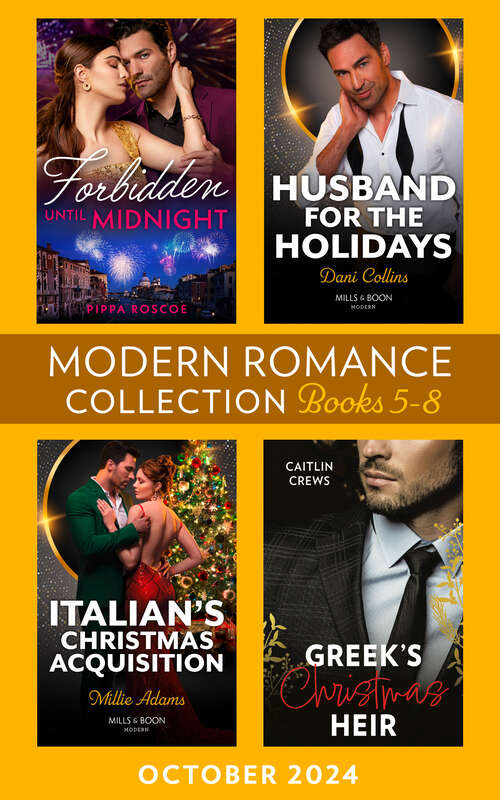 Book cover of Modern Romance October 2024 Books 5-8: Forbidden Until Midnight / Husband for the Holidays / Greek's Christmas Heir / Italian's Christmas Acquisition