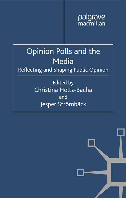 Book cover of Opinion Polls and the Media: Reflecting and Shaping Public Opinion (2012)