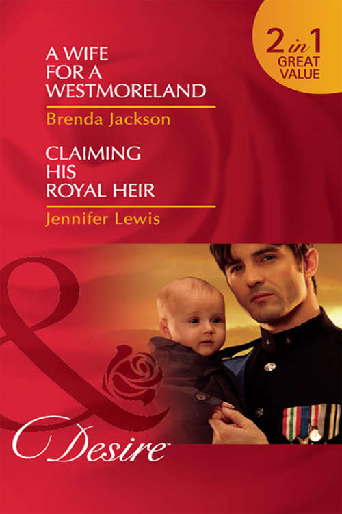 Book cover of A Wife for a Westmoreland / Claiming His Royal Heir (ePub First edition) (The\westmorelands Ser. #20)