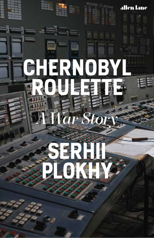 Book cover of Chernobyl Roulette: A War Story