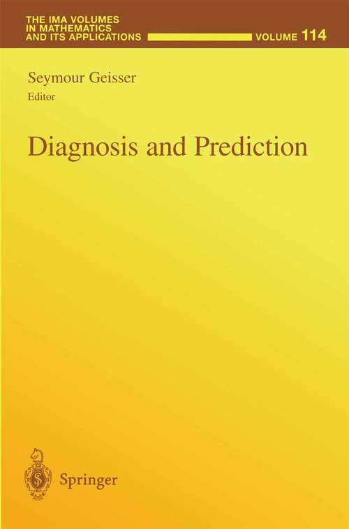 Book cover of Diagnosis and Prediction (1999) (The IMA Volumes in Mathematics and its Applications #114)