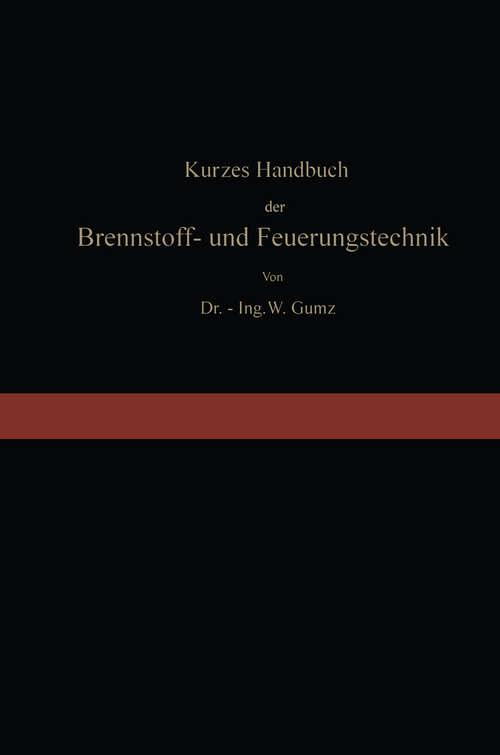Book cover of Kurzes Handbuch der Brennstoff- und Feuerungstechnik (1942)