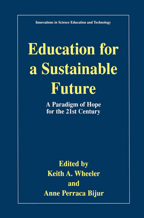 Book cover of Education for a Sustainable Future: A Paradigm of Hope for the 21st Century (2000) (Innovations in Science Education and Technology #7)