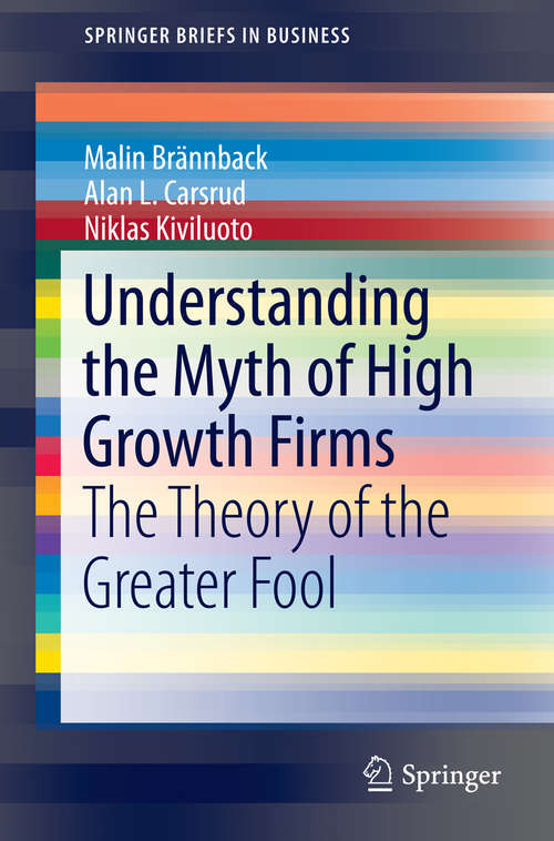 Book cover of Understanding the Myth of High Growth Firms: The Theory of the Greater Fool (2014) (SpringerBriefs in Business)