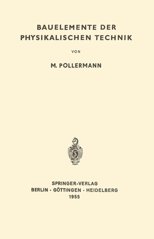 Book cover of Bauelemente der Physikalischen Technik: Entwurf und Aufbau Physikalischer Geräte für Forschung und Unterricht (1955)