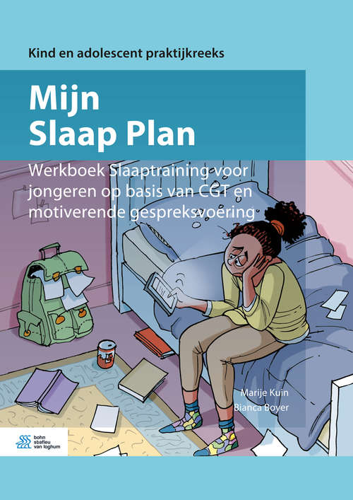 Book cover of Mijn Slaap Plan: Werkboek Slaaptraining voor jongeren op basis van CGT en motiverende gespreksvoering (1st ed. 2020) (Kind en adolescent praktijkreeks)
