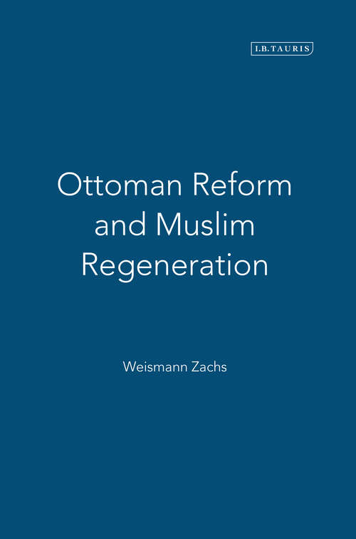 Book cover of Ottoman Reform and Muslim Regeneration