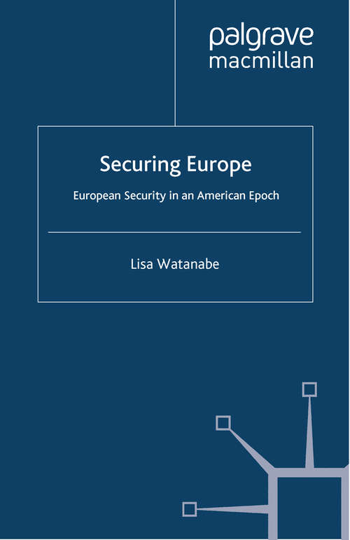 Book cover of Securing Europe: European Security in an American Epoch (2010) (New Security Challenges)