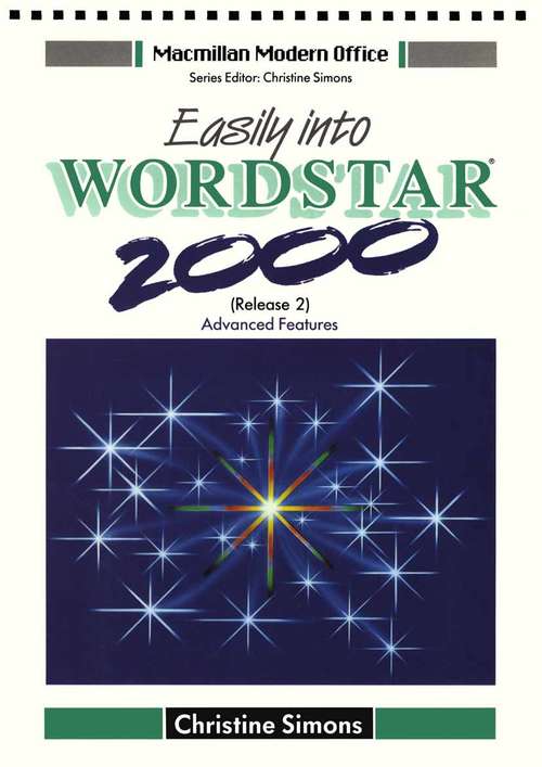 Book cover of Easily into WORDSTAR 2000 Advanced Figures: (pdf) (1st ed. 1988) (Macmillan Modern Office Series)