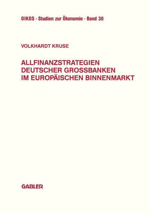 Book cover of Allfinanzstrategien deutscher Großbanken im europäischen Binnenmarkt (1992) (Oikos Studien zur Ökonomie)