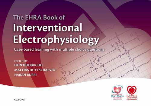 Book cover of The EHRA Book of Interventional Electrophysiology: Case-based learning with multiple choice questions (The European Society of Cardiology Series)