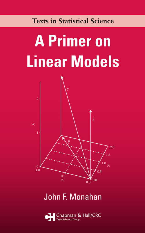 Book cover of A Primer on Linear Models (Chapman And Hall/crc Texts In Statistical Science Ser.)
