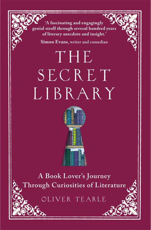 Book cover of The Secret Library: A Book Lover's Journey Through Curiosities of Literature