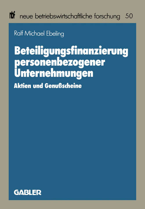 Book cover of Beteiligungsfinanzierung personenbezogener Unternehmungen: Aktien und Genußscheine (1988) (neue betriebswirtschaftliche forschung (nbf) #50)