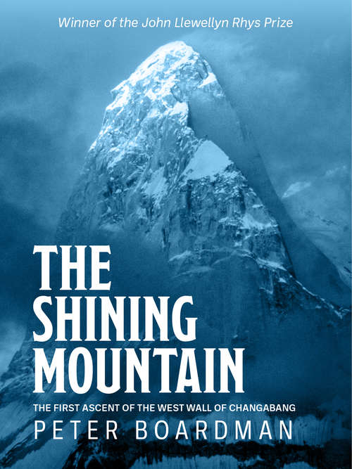 Book cover of The Shining Mountain: Two Men On Changabang's West Wall