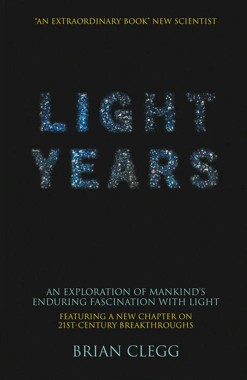 Book cover of Light Years: An Exploration of Mankind's Enduring Fascination with Light (1st ed. 2008) (Macmillan Science)