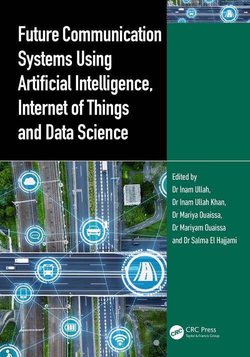Book cover of Future Communication Systems Using Artificial Intelligence, Internet of Things and Data Science