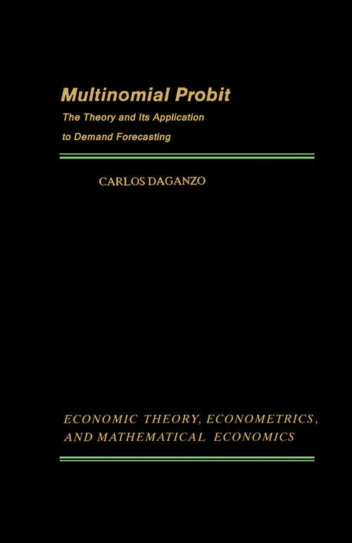 Book cover of Multinomial Probit: The Theory and Its Application to Demand Forecasting (Economic Theory, Econometrics, and Mathematical Economics)