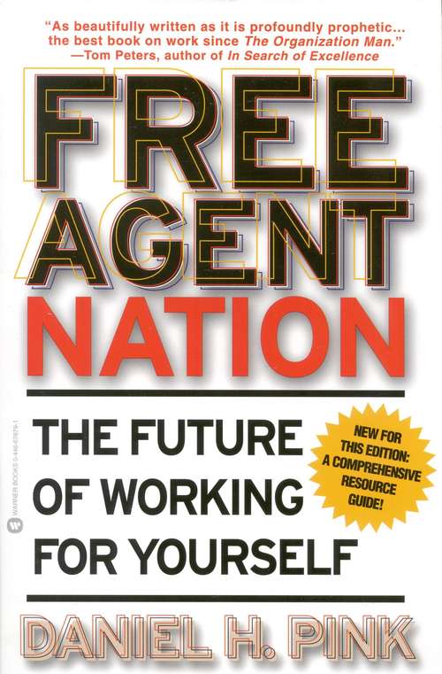 Book cover of Free Agent Nation: How Americans New Independent Workers Are Transforming the Way We Live