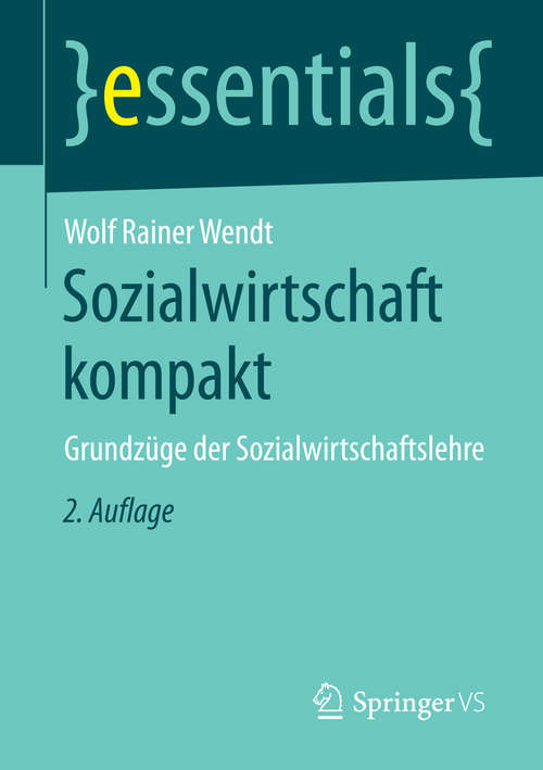 Book cover of Sozialwirtschaft kompakt: Grundzüge der Sozialwirtschaftslehre (2. Aufl. 2016) (essentials)