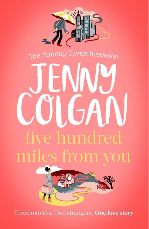 Book cover of Five Hundred Miles From You: the brand new, life-affirming, escapist novel of 2020 from the Sunday Times bestselling author (Kirrinfief)