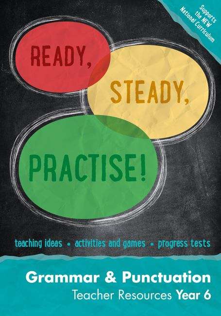 Book cover of Ready, Steady, Practise! — YEAR 6 GRAMMAR AND PUNCTUATION TEACHER RESOURCES: English KS2 (PDF): English Ks2 (Ready, Steady, Practise! Ser.)