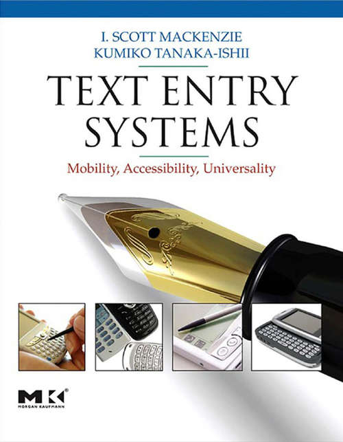 Book cover of Text Entry Systems: Mobility, Accessibility, Universality