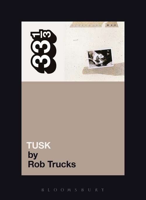 Book cover of Fleetwood Mac's Tusk (33 1/3)
