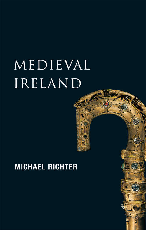 Book cover of Medieval Ireland: The Enduring Tradition – Ireland from the Coming of Christianity to the Reformation (New Gill History of Ireland: Vol. 1)