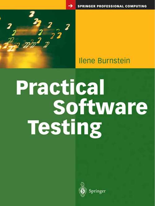 Book cover of Practical Software Testing: A Process-Oriented Approach (2003) (Springer Professional Computing)