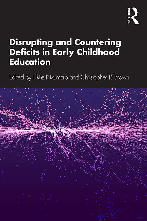 Book cover of Disrupting and Countering Deficits in Early Childhood Education