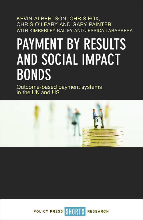 Book cover of Payment by Results and Social Impact Bonds: Outcome-based payment systems in the UK and US