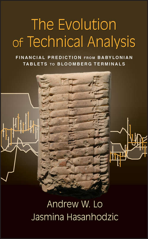 Book cover of The Evolution of Technical Analysis: Financial Prediction from Babylonian Tablets to Bloomberg Terminals (Bloomberg #139)
