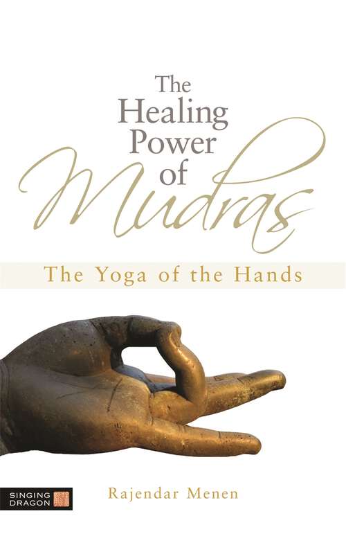 Book cover of The Healing Power of Mudras: The Yoga of the Hands (PDF)