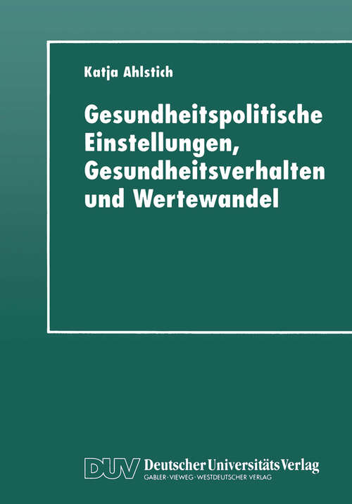 Book cover of Gesundheitspolitische Einstellungen, Gesundheitsverhalten und Wertewandel (1999)