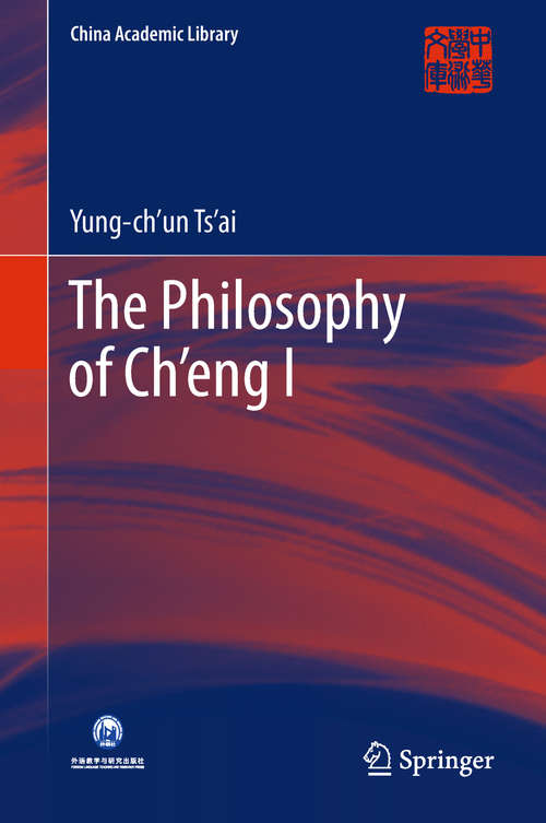 Book cover of The Philosophy of Ch’eng I (China Academic Library)