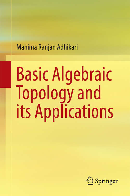 Book cover of Basic Algebraic Topology and its Applications (1st ed. 2016)