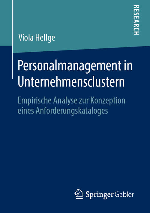Book cover of Personalmanagement in Unternehmensclustern: Empirische Analyse zur Konzeption eines Anforderungskataloges (1. Aufl. 2019)