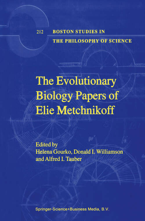 Book cover of The Evolutionary Biology Papers of Elie Metchnikoff (2000) (Boston Studies in the Philosophy and History of Science #212)