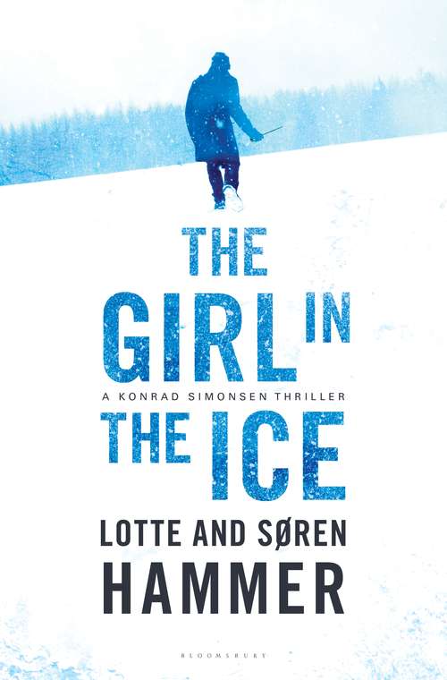 Book cover of The Girl in the Ice: A Konrad Simonsen Thriller (A\konrad Simonsen Thriller Ser. #2)