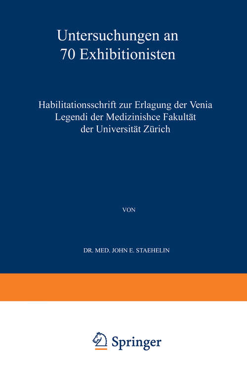 Book cover of Untersuchungen an 70 Exhibitionisten: Habilitationsschrift zur Erlangung der Venia Legendi der Medizinischen Fakultät der Universität Zürich (1926)