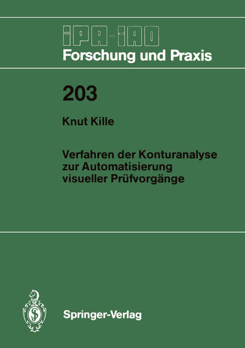 Book cover of Verfahren der Konturanalyse zur Automatisierung visueller Prüfvorgänge (1994) (IPA-IAO - Forschung und Praxis #203)