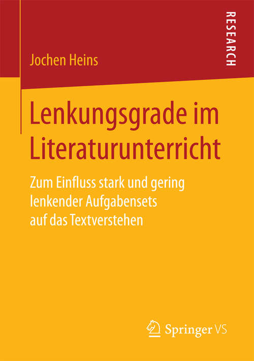 Book cover of Lenkungsgrade im Literaturunterricht: Zum Einfluss stark und gering lenkender Aufgabensets auf das Textverstehen