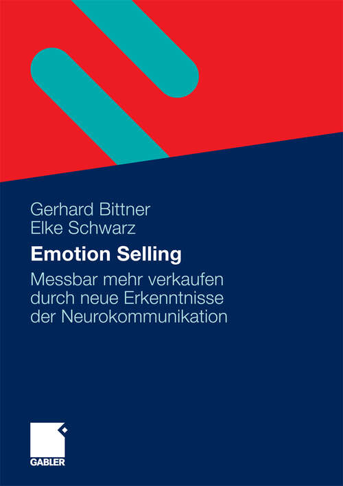 Book cover of Emotion Selling: Messbar mehr verkaufen durch neue Erkenntnisse der Neurokommunikation (2010)