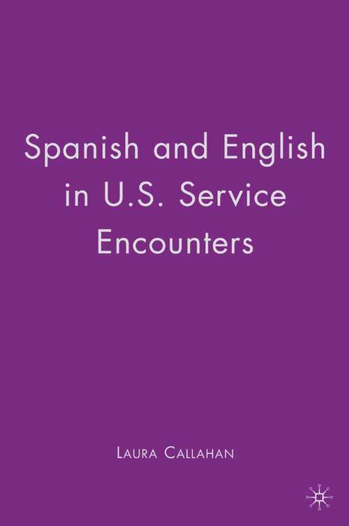 Book cover of Spanish and English in U.S. Service Encounters (2009)