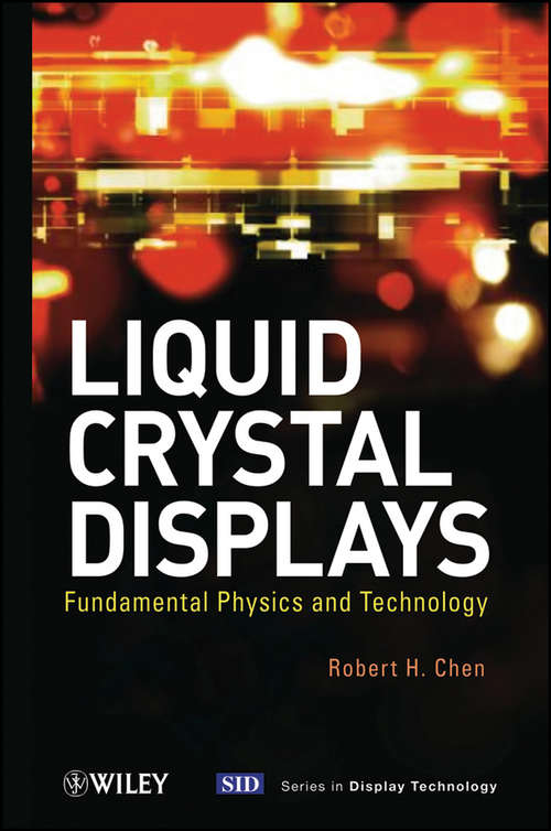 Book cover of Liquid Crystal Displays: Fundamental Physics and Technology (Wiley Series in Display Technology #29)