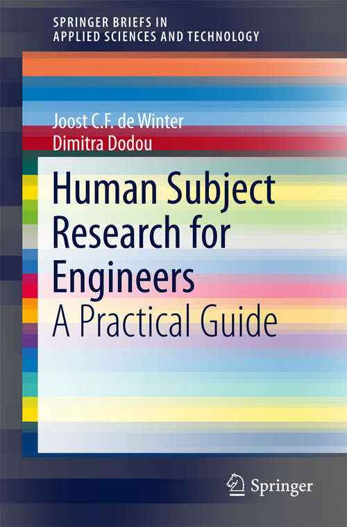 Book cover of Human Subject Research for Engineers: A Practical Guide (SpringerBriefs in Applied Sciences and Technology)